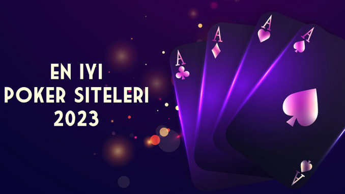 En İyi Poker Siteleri 2023